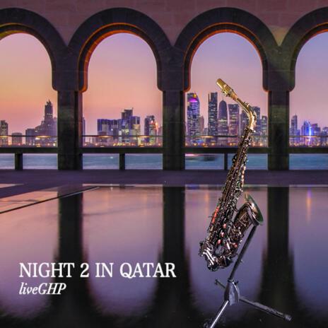Night 2 In Qatar | Boomplay Music