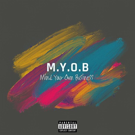 M.Y.O.B (Mind Your Own Business) | Boomplay Music