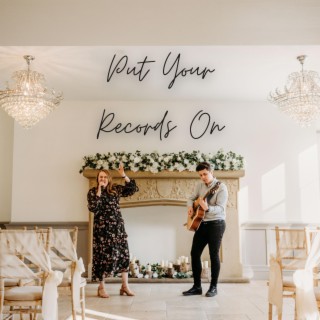 Put Your Records On (originally by Corinne Bailey Rae)