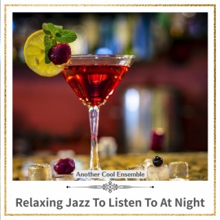 Relaxing Jazz To Listen To At Night