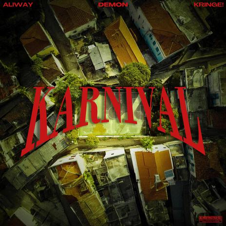 Karnival ft. ALIWAY & Kringe! | Boomplay Music