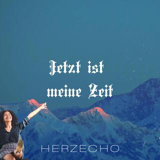 Jetzt ist meine Zeit