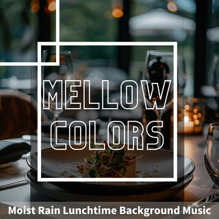 Moist Rain Lunchtime Background Music