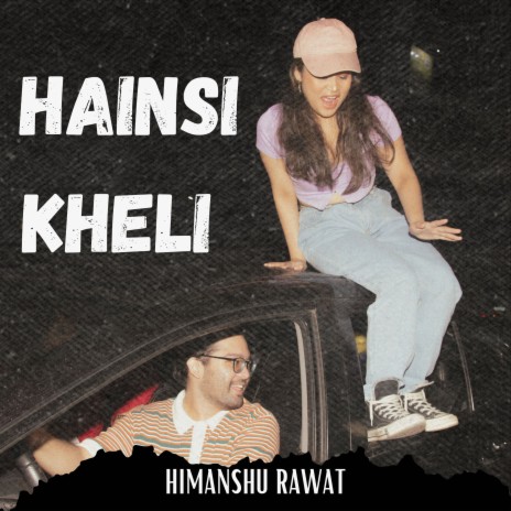 Hainsi Kheli | Boomplay Music