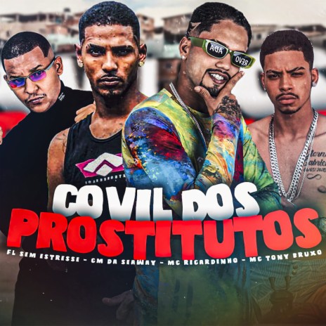 Covil dos Prostitutos ft. CM da Seaway, Mc Tony Bruxo & Fl Sem Estresse | Boomplay Music