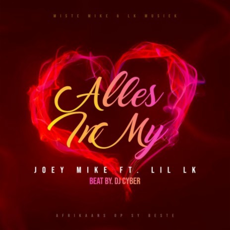 Alles in My Hart ft. Lil LK & Joey-Mike Miste Mike | Boomplay Music