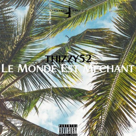 Le monde est méchant ft. thizzy52 | Boomplay Music