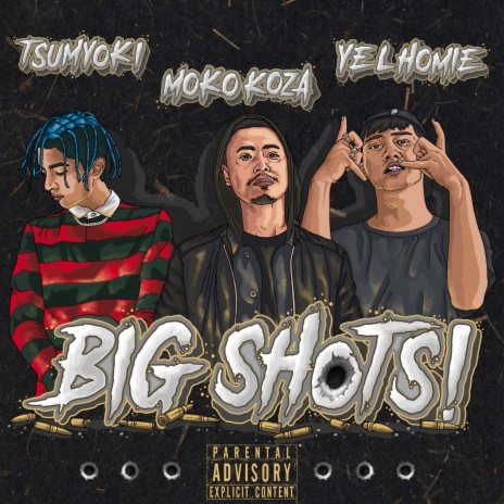 Big Shots! ft. Tsumyoki & Yelhomie | Boomplay Music