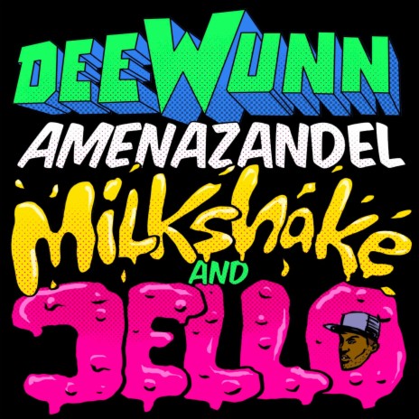 Milkshake and Jello ft. Amenazandel | Boomplay Music