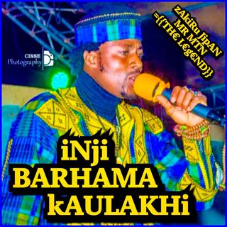 INJI BARHAMA KAULAHI