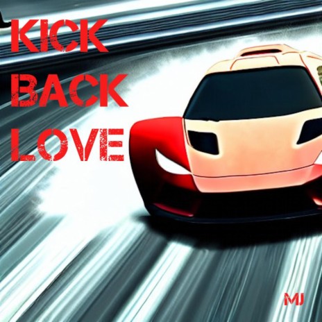 Kick Back Love | Boomplay Music