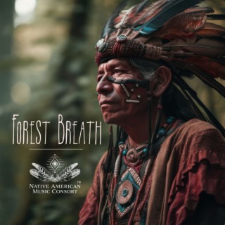 Forest Breath: Native American Flute Music with Mystical Forest Sounds for Spiritual Purification and Inner Healing, Bring Moments of Peace, and Tranquility