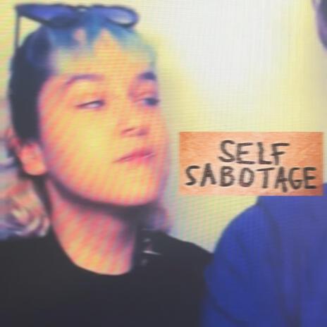 SELF SABOTAGE