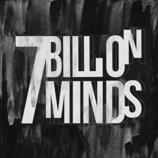 7 Billion Minds