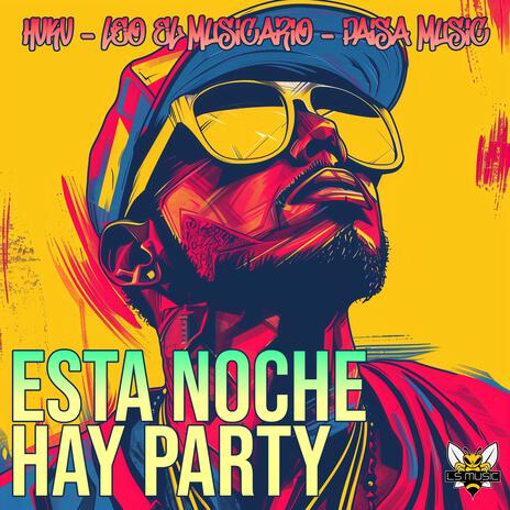 Esta Noche Hay Party (Extended Mix Club) ft. Leo El Musicario & Paisa Music | Boomplay Music