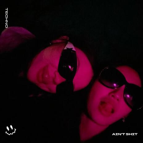 AIN'T SHIT (TECHNO) ft. STRØBE | Boomplay Music