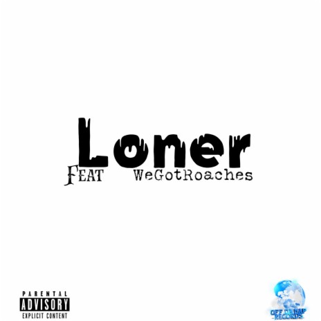 Loner ft. WeGotRoaches