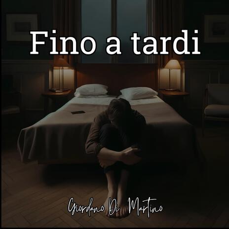 Fino a Tardi | Boomplay Music