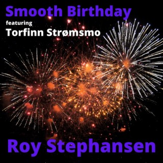 Smooth Birthday (feat. Torfinn Strømsmo)