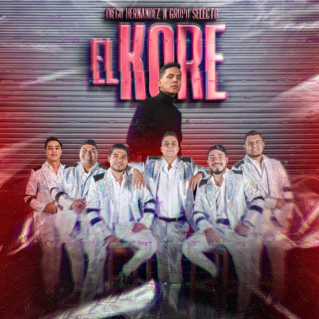 El Kore ft. Grupo Selecto | Boomplay Music