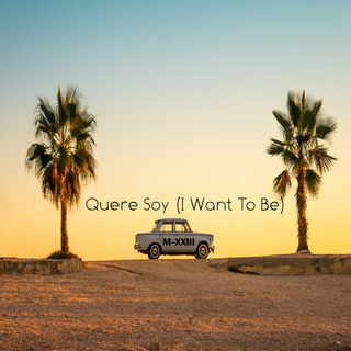 Quere Soy (I Want To Be)