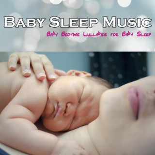 Baby Sleep Music: Baby Bedtime Lullabies for Baby Sleep