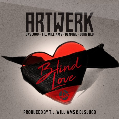 Artwerk - Blind Love ft. Ben One, John Blu & T.L. Williams | Boomplay Music