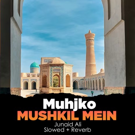 Mujhko Mushkil Mein Lofi | Boomplay Music