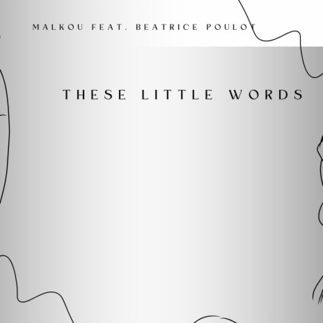 These little words ft. Beatrice Poulot | Boomplay Music