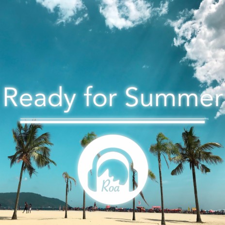 Ready for Summer | Boomplay Music