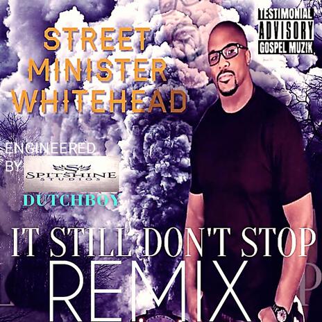 It Still Don't Stop (Dutch Boy Remix Spitshine Studios) ft. Dutch Boy | Boomplay Music