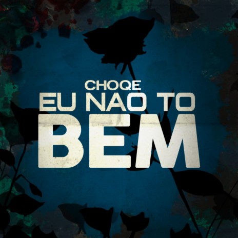 Eu Não Tô Bem ft. Choqe | Boomplay Music