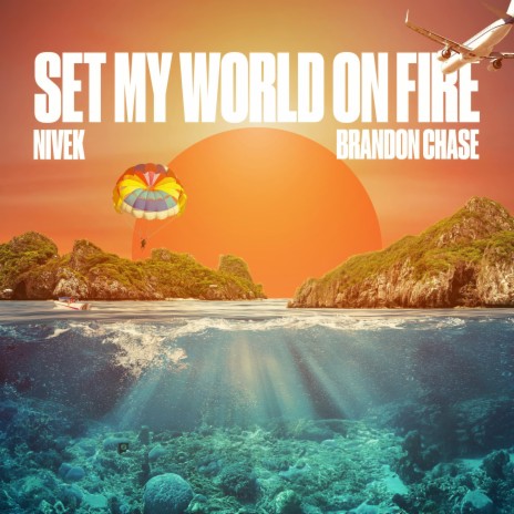 Set My World On Fire ft. Brandon Chase | Boomplay Music