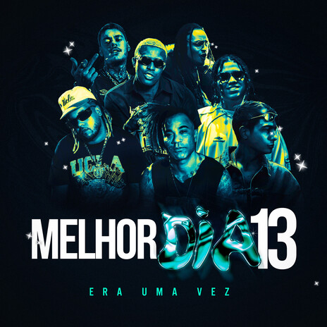 Melhor Dia 13 - Era Uma Vez ft. Wiu, MC Hariel, Mc IG, Mc Kako & Vulgo FK