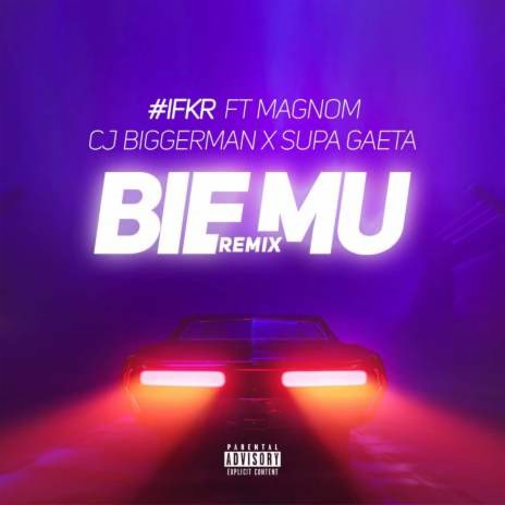 Bie Mu Remix ft CJ Biggerman, Magnom, Supa Gaeta