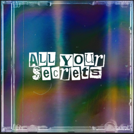 All Your Secrets | Boomplay Music