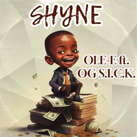 Shyne ft. O G S.I.C.K | Boomplay Music