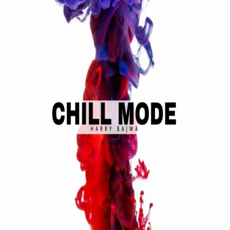 CHILL MODE | Boomplay Music