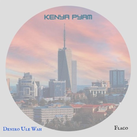Kenya Pyam (feat. Flaco) | Boomplay Music