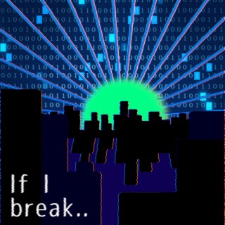 If I break..