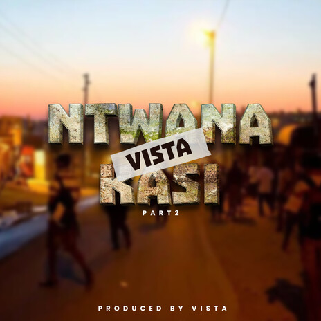 Ntwana Kasi, Pt. 2 | Boomplay Music