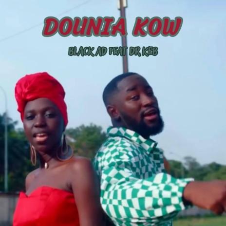 DOUNIA KOW ft. BLACK AD & Dr Keb | Boomplay Music