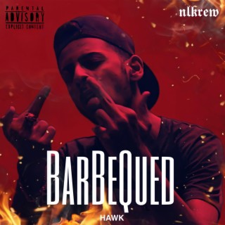 BarBeQued ft. Hawk lyrics | Boomplay Music