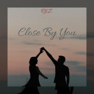 Close By You