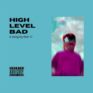 High Level Bad lyrics | Boomplay Music