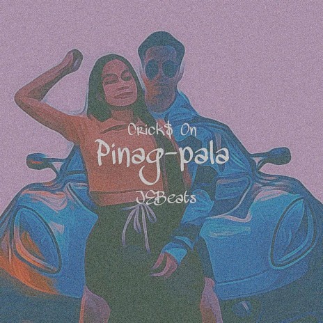 Pinag-Pala ft. Crick$ On | Boomplay Music