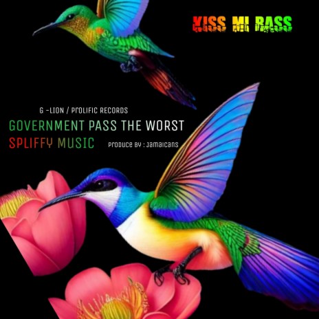 GOVERNMENT PASS THE WORST DUB MIX ft. Spliffy Music | Boomplay Music