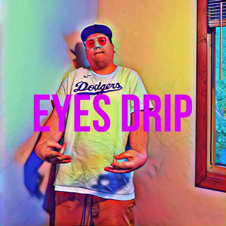 Eyes Drip | Boomplay Music