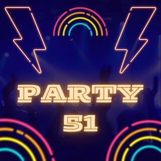 PARTY 51