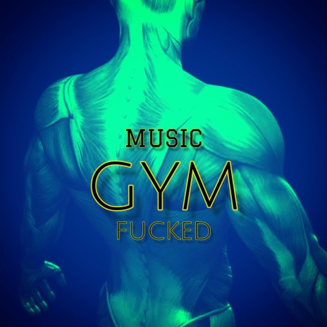 Gym Fucked Music | Boomplay Music